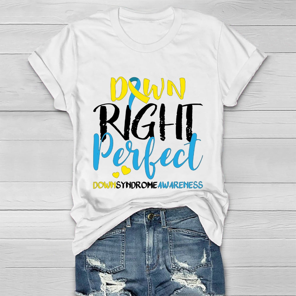 Down Right Perfect Down Syndrome Awareness  Healthwear T-shirt