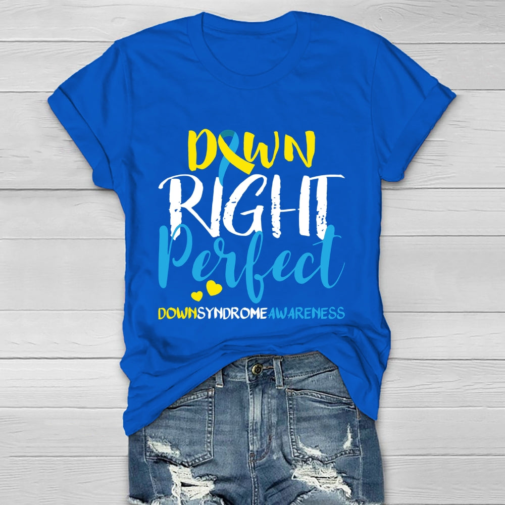 Down Right Perfect Down Syndrome Awareness  Healthwear T-shirt