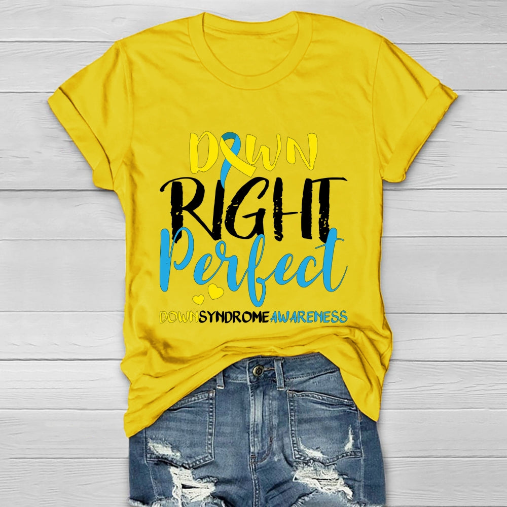 Down Right Perfect Down Syndrome Awareness  Healthwear T-shirt
