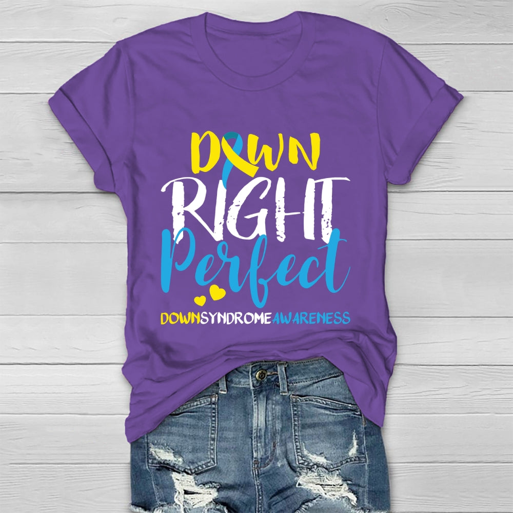 Down Right Perfect Down Syndrome Awareness  Healthwear T-shirt