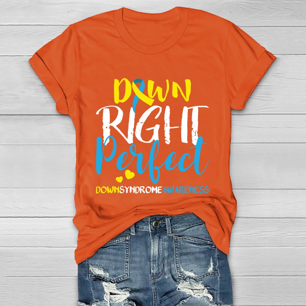 Down Right Perfect Down Syndrome Awareness  Healthwear T-shirt