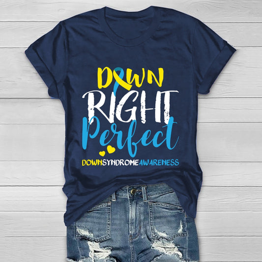 Down Right Perfect Down Syndrome Awareness  Healthwear T-shirt
