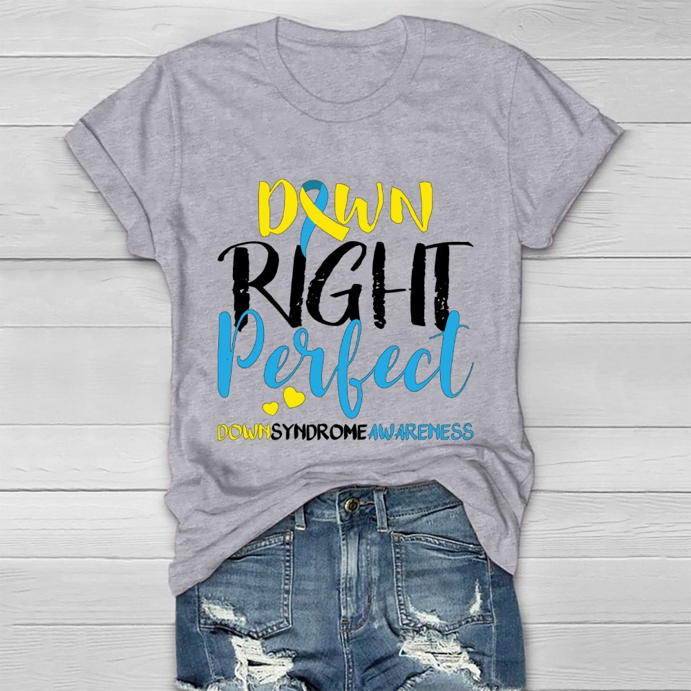 Down Right Perfect Down Syndrome Awareness  Healthwear T-shirt