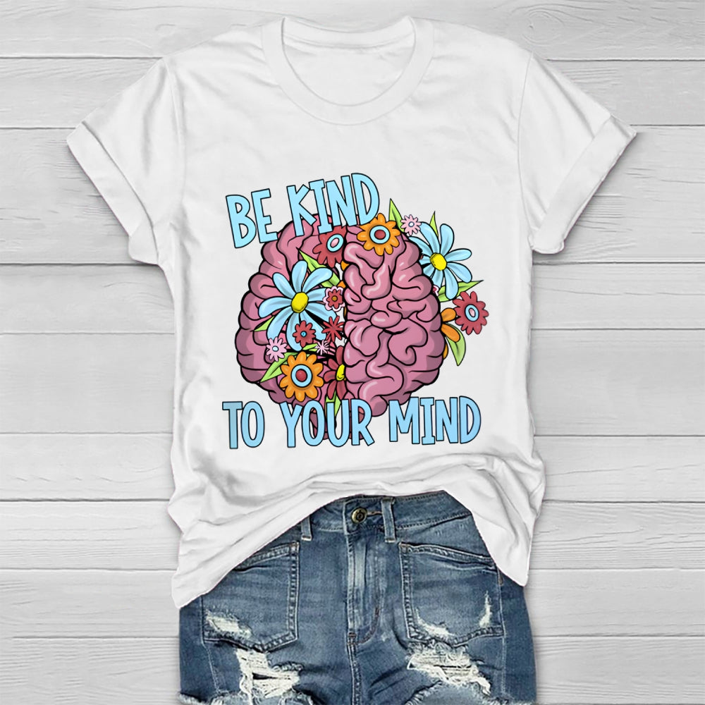 Be Kind To Your Mind Healthwear T-shirt