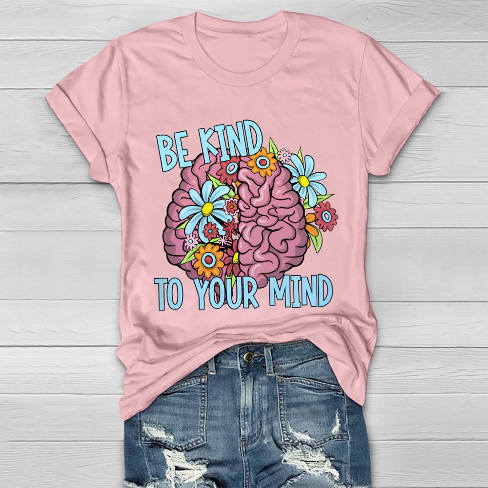 Be Kind To Your Mind Healthwear T-shirt
