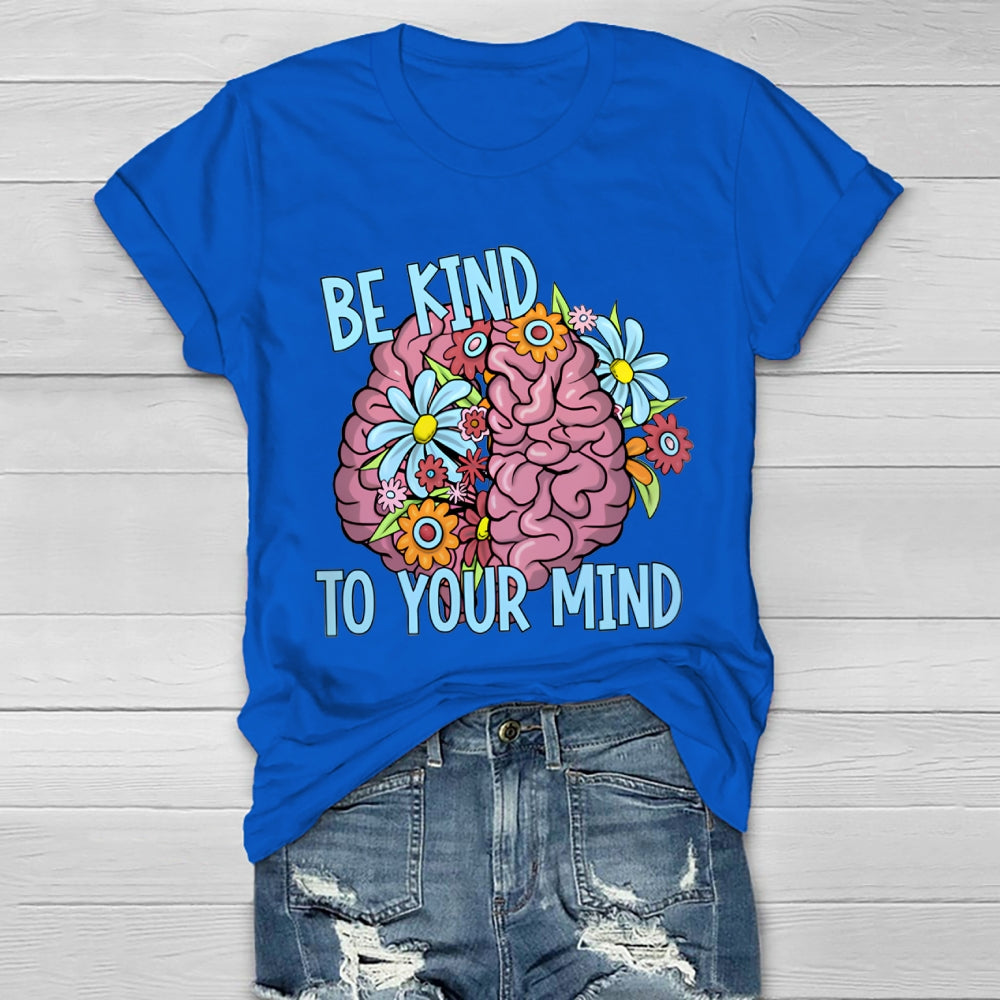Be Kind To Your Mind Healthwear T-shirt