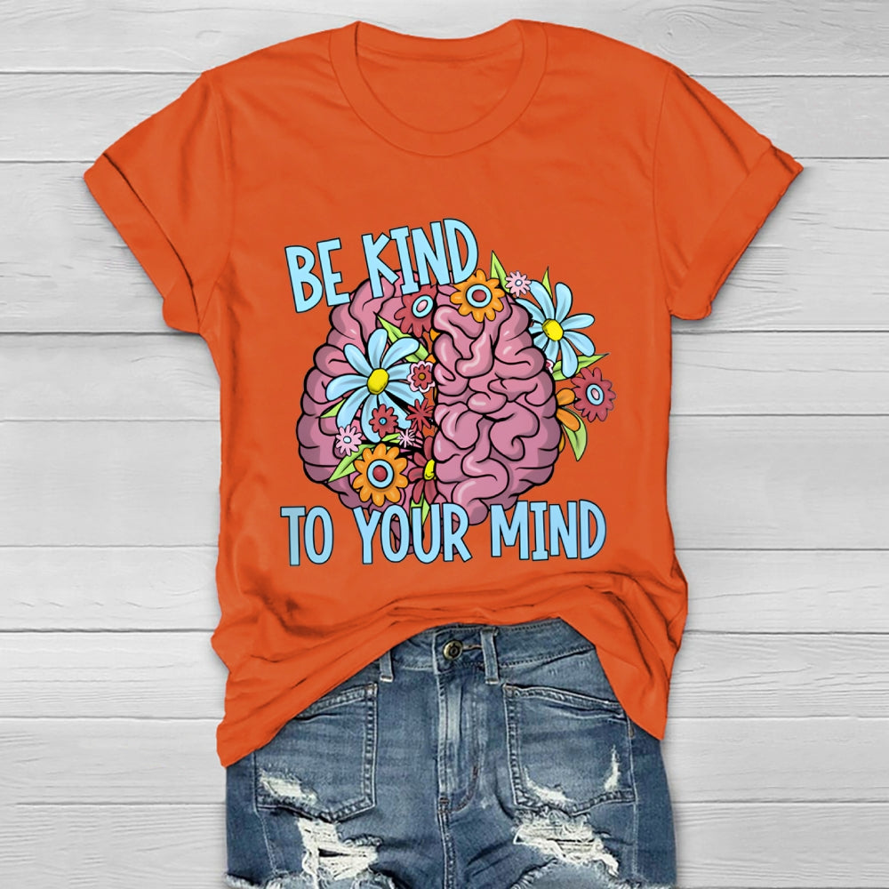 Be Kind To Your Mind Healthwear T-shirt