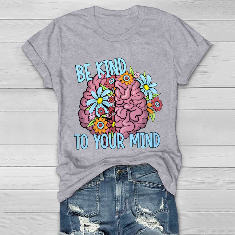 Be Kind To Your Mind Healthwear T-shirt