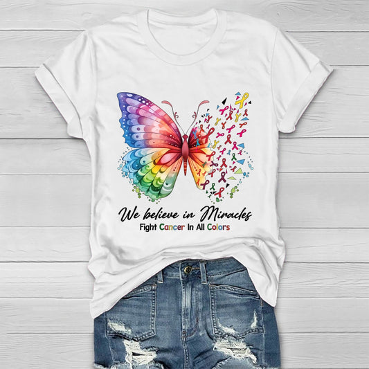 We Believe In Miracles Fight Cancer In All Color Butterfly Healthwear T-shirt