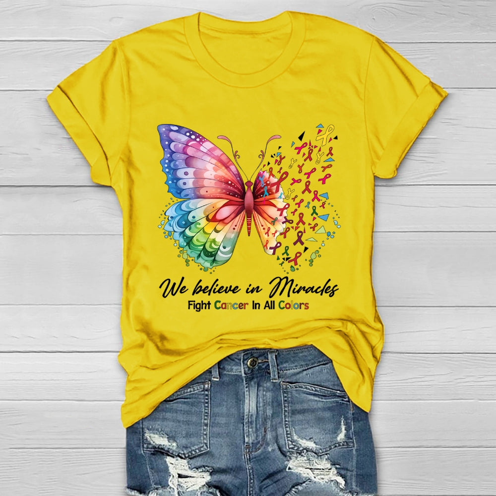 We Believe In Miracles Fight Cancer In All Color Butterfly Healthwear T-shirt