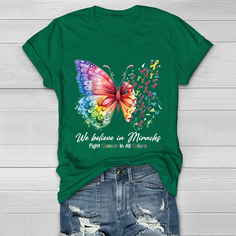We Believe In Miracles Fight Cancer In All Color Butterfly Healthwear T-shirt