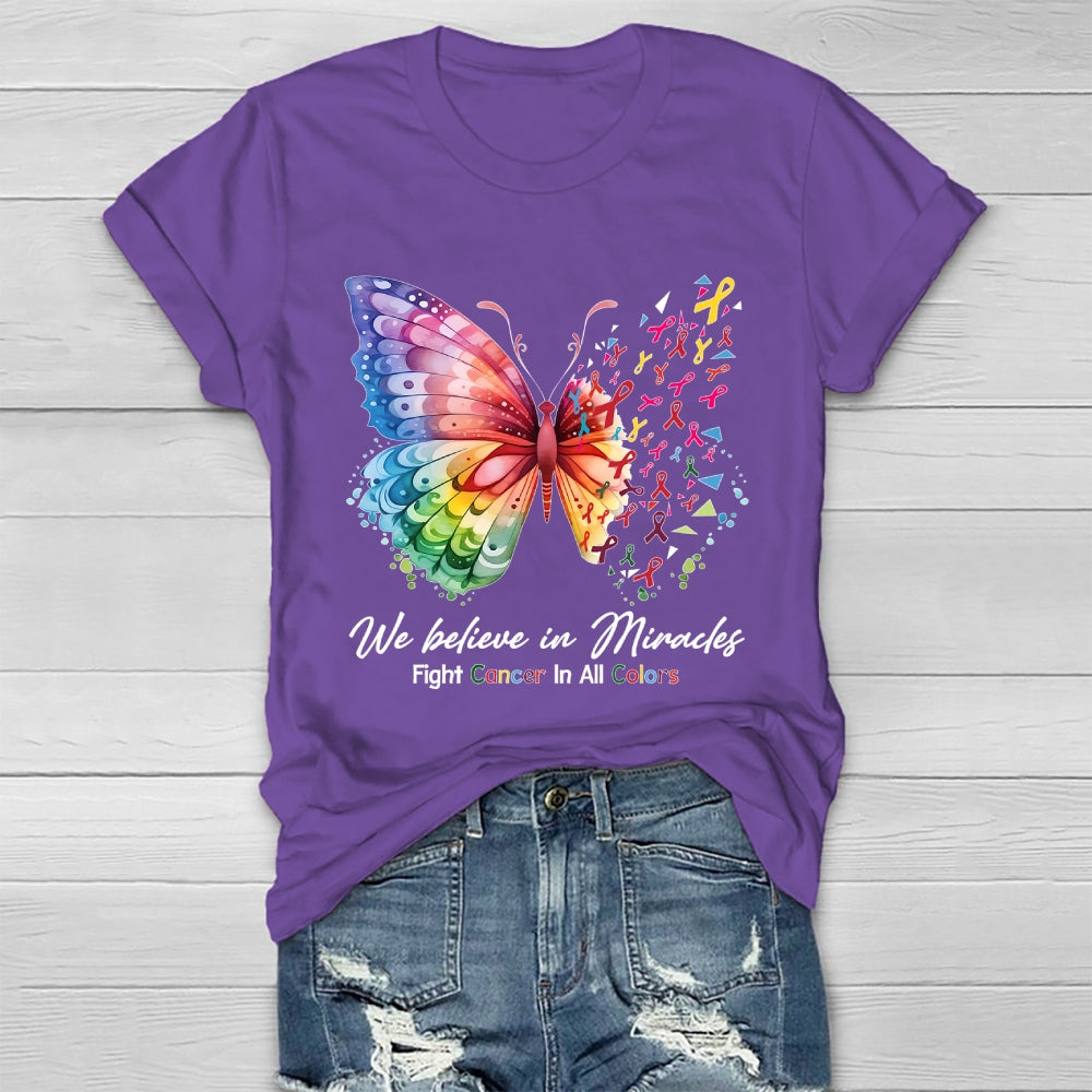 We Believe In Miracles Fight Cancer In All Color Butterfly Healthwear T-shirt