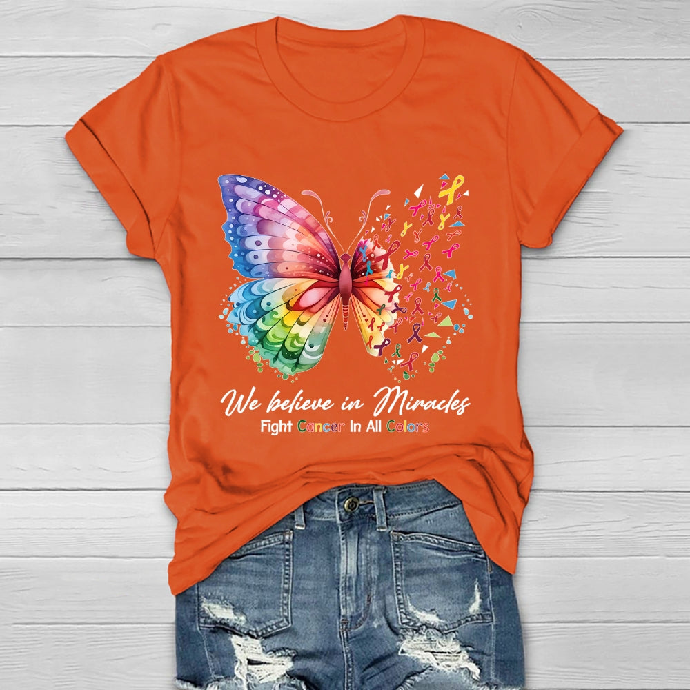 We Believe In Miracles Fight Cancer In All Color Butterfly Healthwear T-shirt