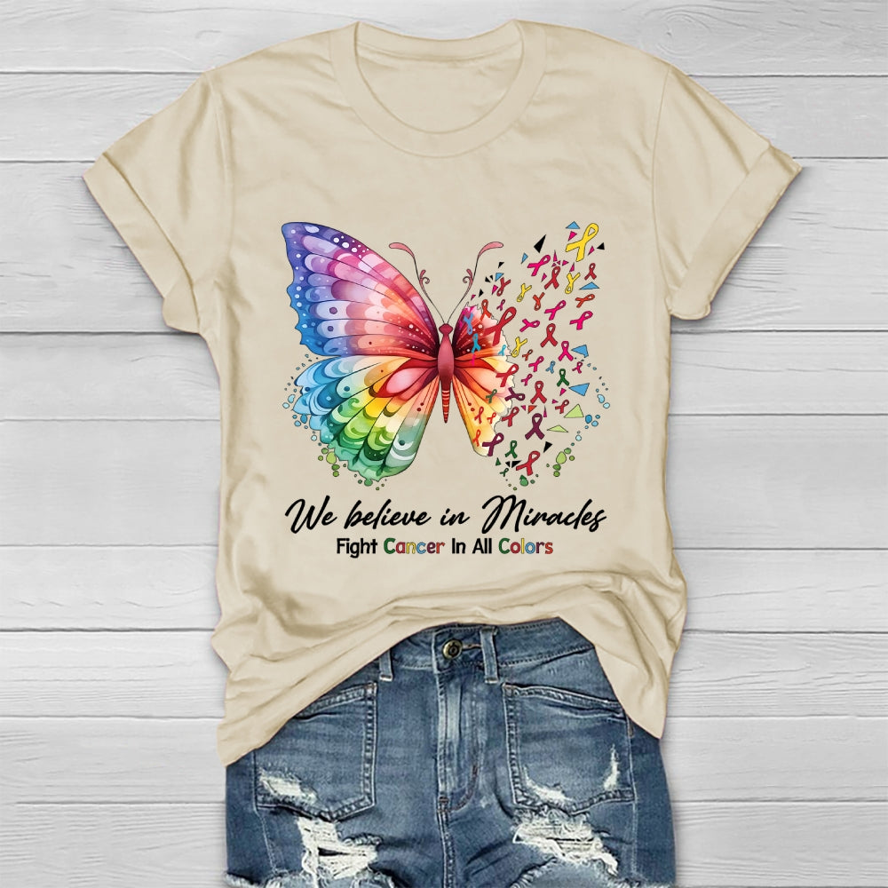 We Believe In Miracles Fight Cancer In All Color Butterfly Healthwear T-shirt