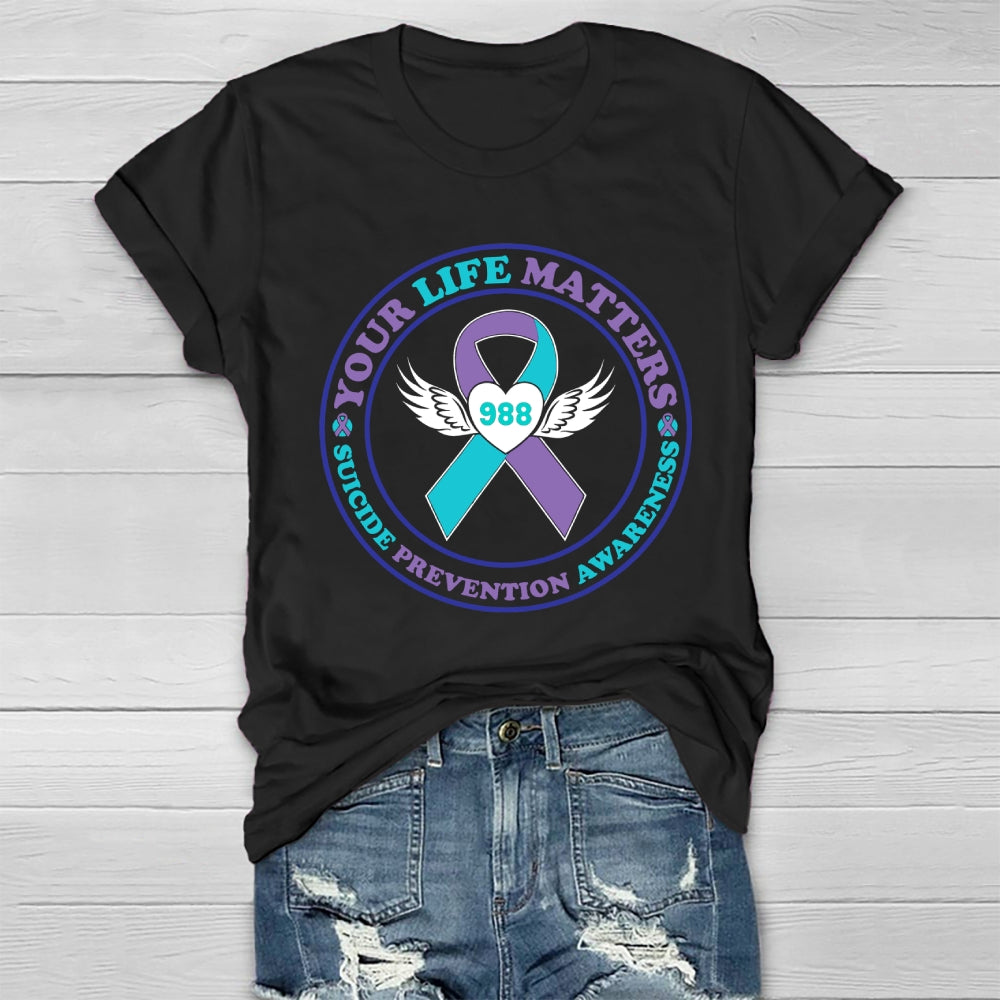 Your Life Is Very Matters 988 Awareness Suicide Prevention Healthwear T-shirt