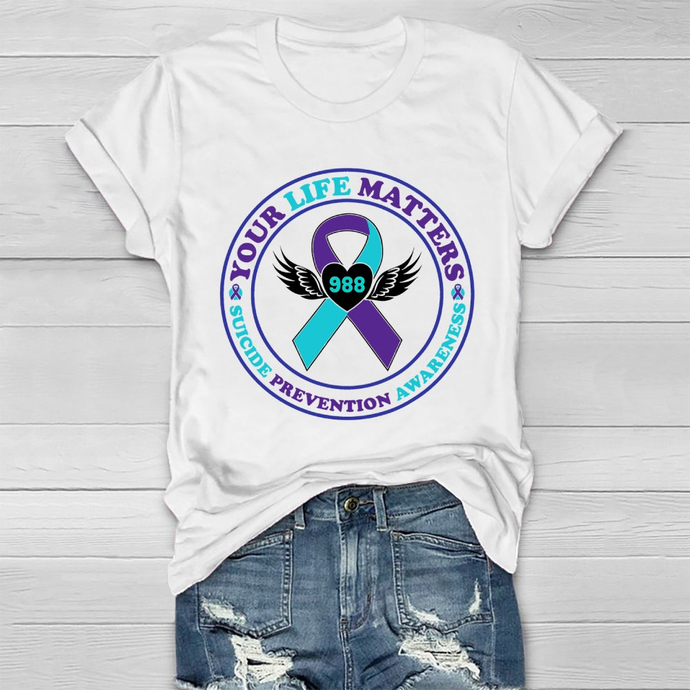 Your Life Is Very Matters 988 Awareness Suicide Prevention Healthwear T-shirt