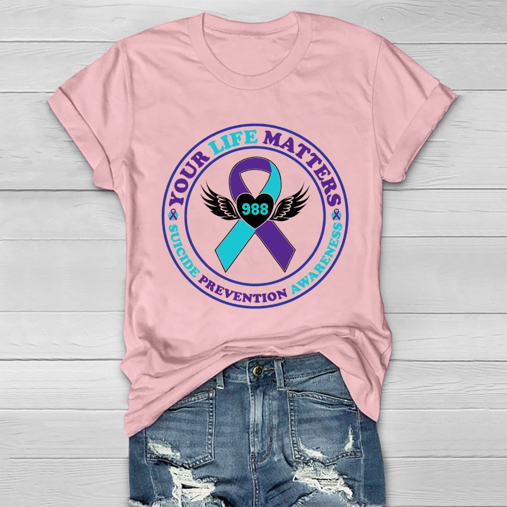 Your Life Is Very Matters 988 Awareness Suicide Prevention Healthwear T-shirt