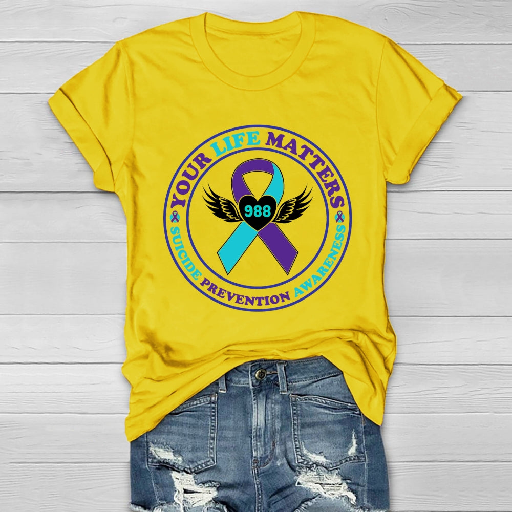 Your Life Is Very Matters 988 Awareness Suicide Prevention Healthwear T-shirt