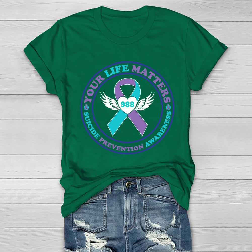 Your Life Is Very Matters 988 Awareness Suicide Prevention Healthwear T-shirt