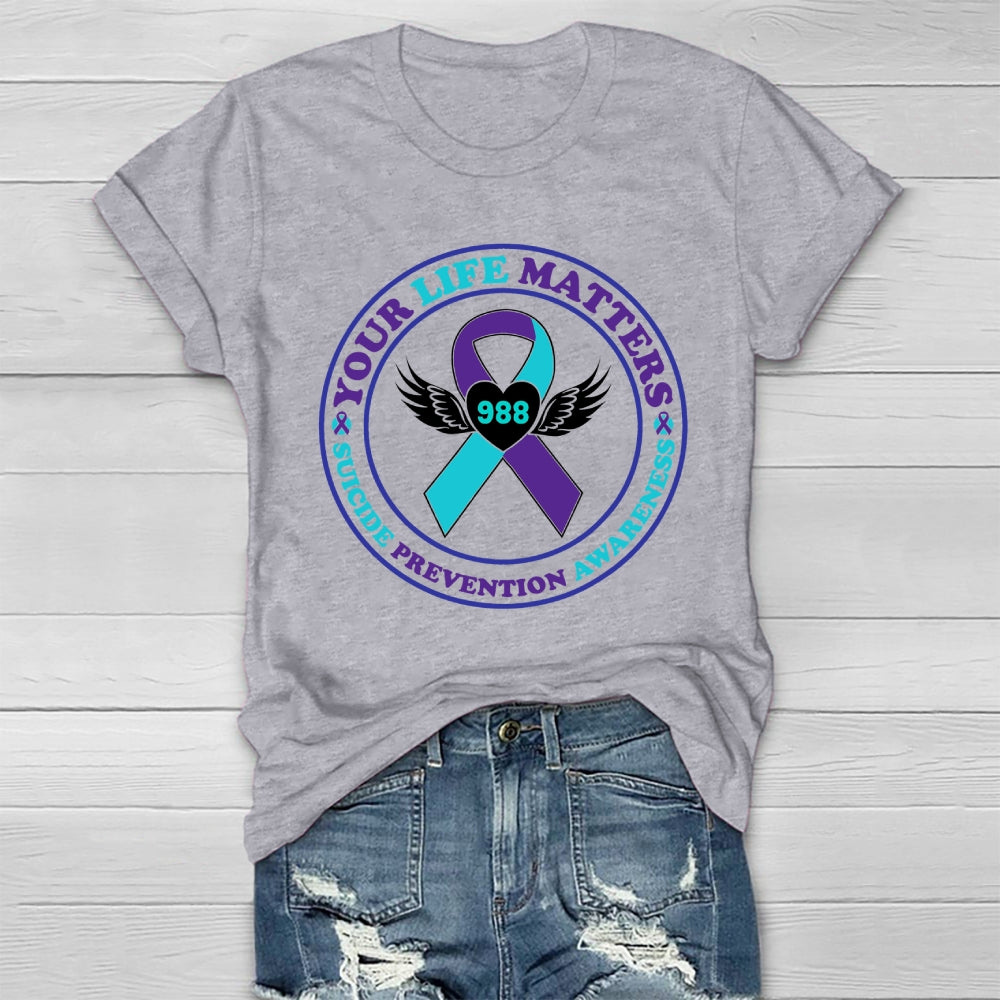 Your Life Is Very Matters 988 Awareness Suicide Prevention Healthwear T-shirt