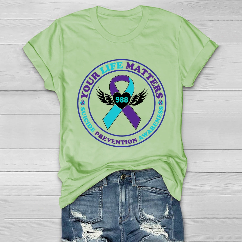 Your Life Is Very Matters 988 Awareness Suicide Prevention Healthwear T-shirt