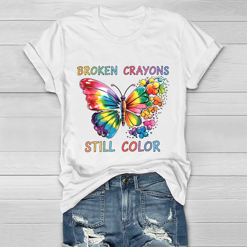 Broken Crayons Still Color Mental Health Matters Awareness Healthwear T-shirt