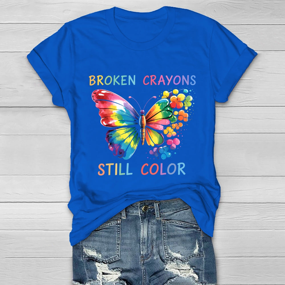 Broken Crayons Still Color Mental Health Matters Awareness Healthwear T-shirt