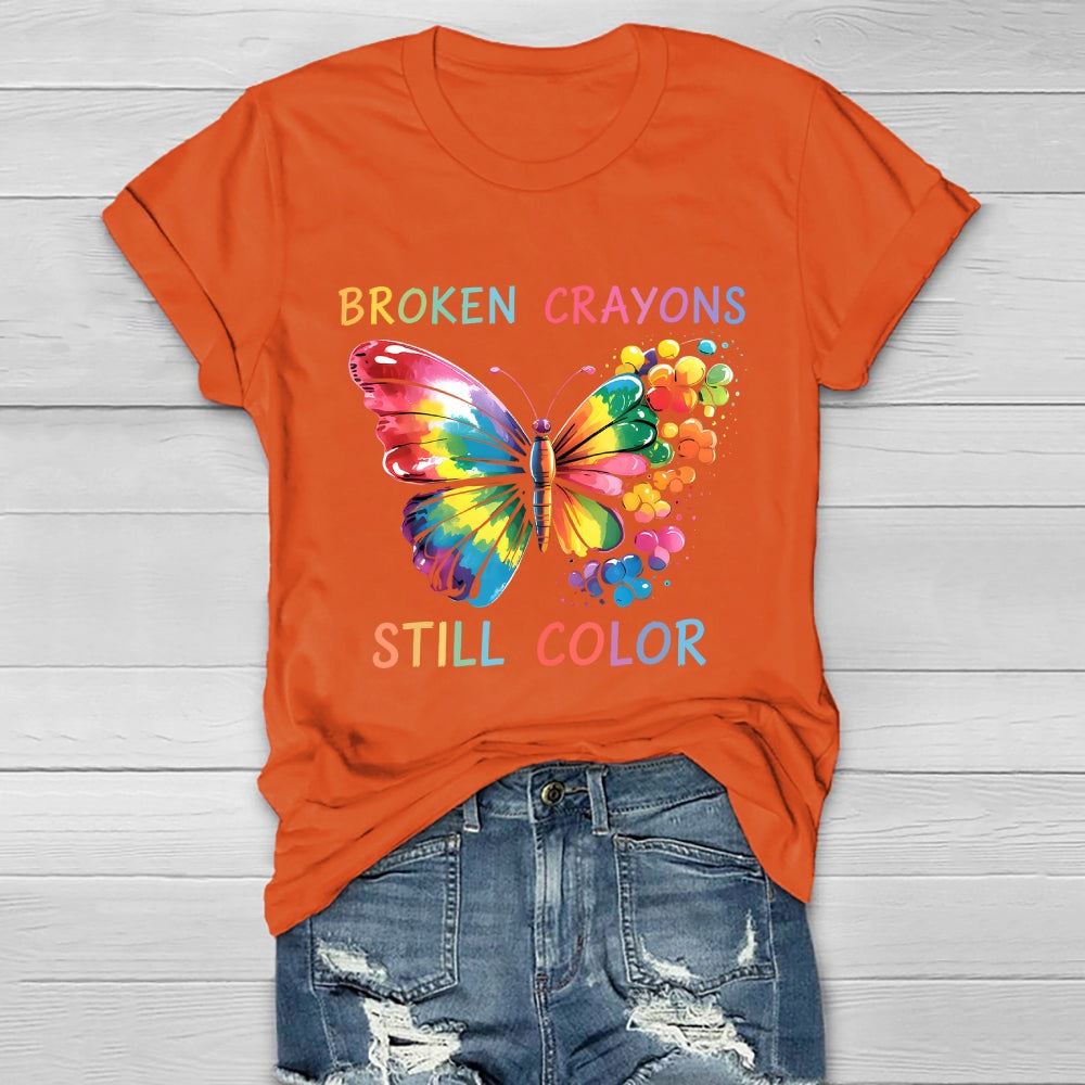 Broken Crayons Still Color Mental Health Matters Awareness Healthwear T-shirt