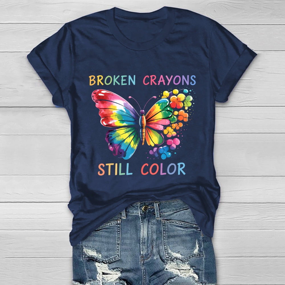 Broken Crayons Still Color Mental Health Matters Awareness Healthwear T-shirt