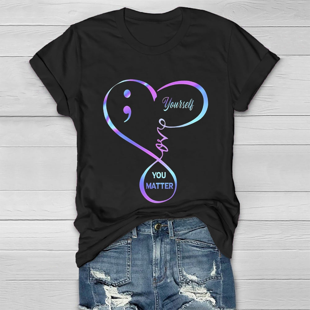 You Matter Love Yourself Healthwear T-shirt