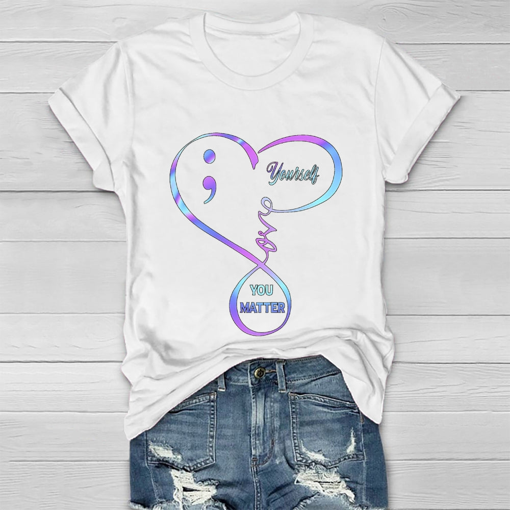 You Matter Love Yourself Healthwear T-shirt