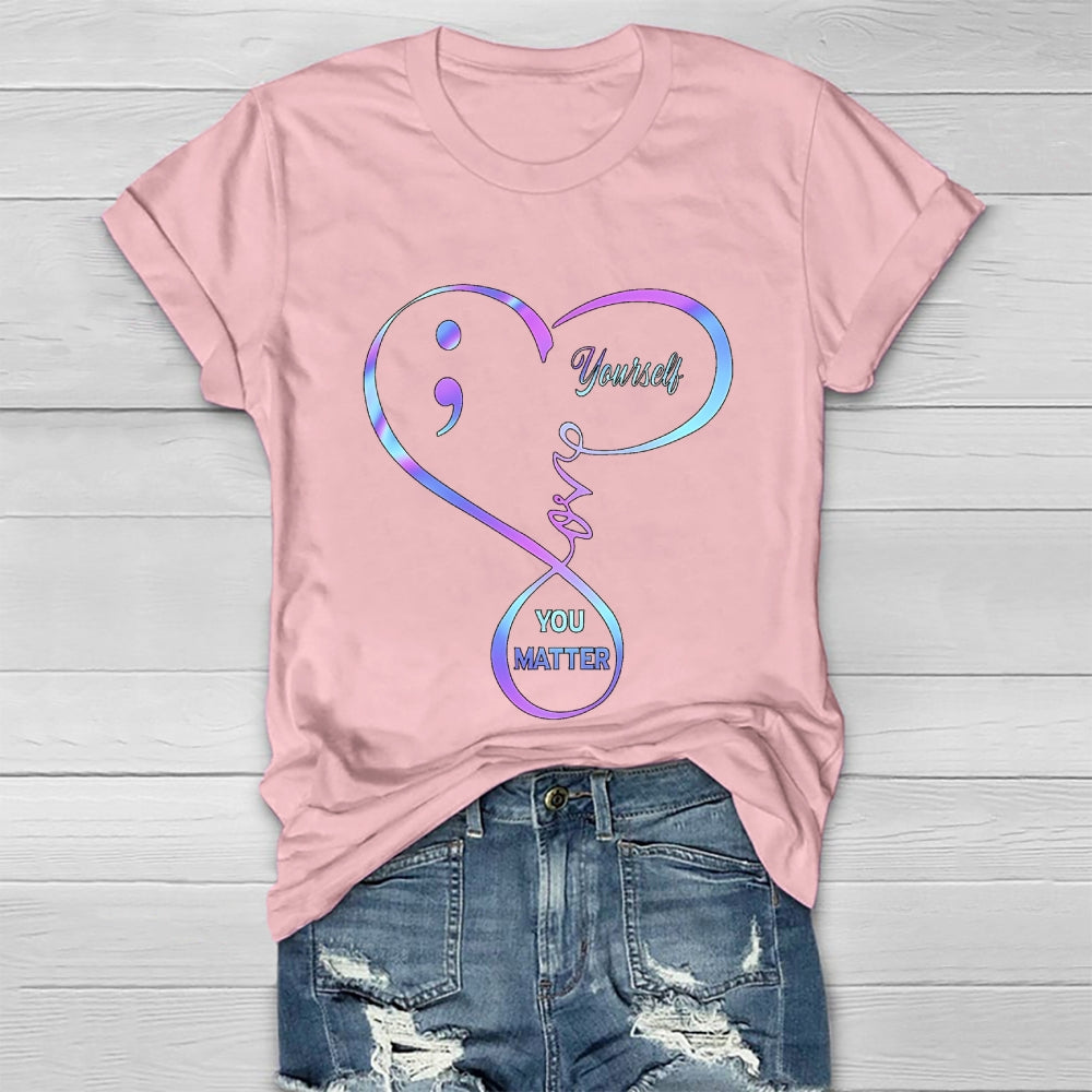 You Matter Love Yourself Healthwear T-shirt