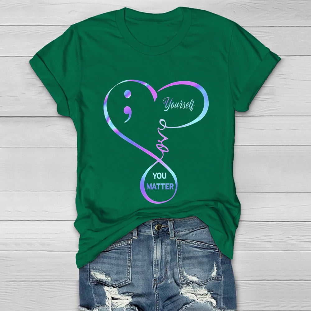You Matter Love Yourself Healthwear T-shirt