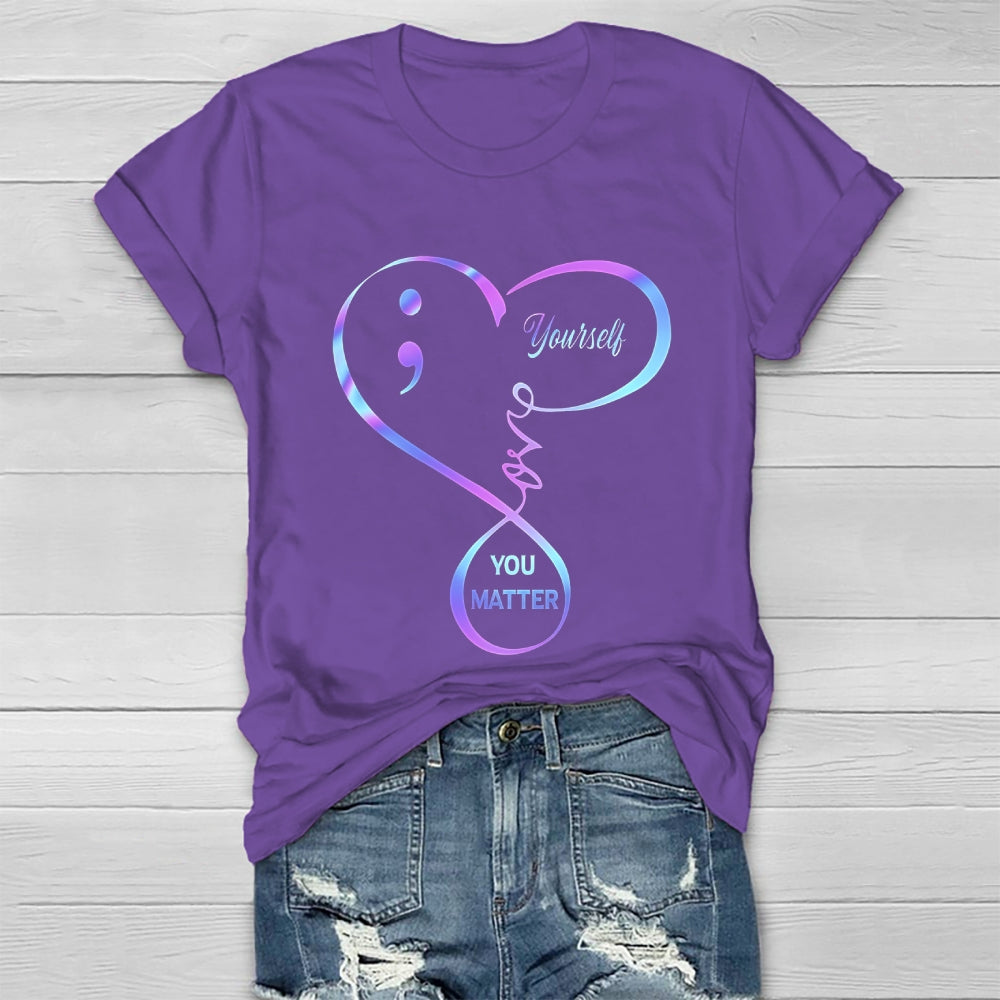 You Matter Love Yourself Healthwear T-shirt