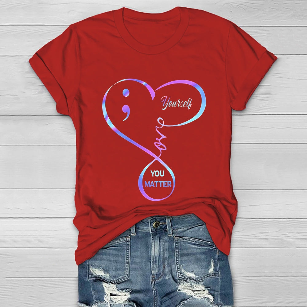 You Matter Love Yourself Healthwear T-shirt