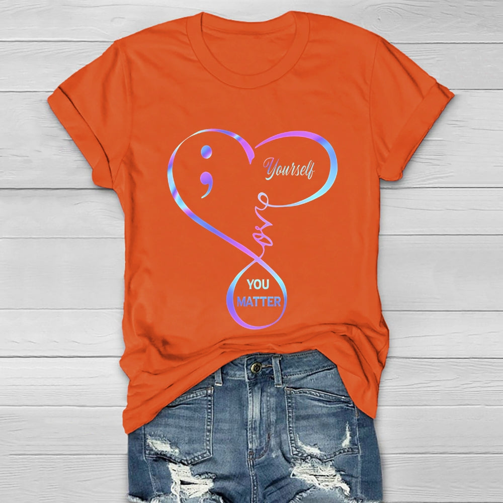 You Matter Love Yourself Healthwear T-shirt