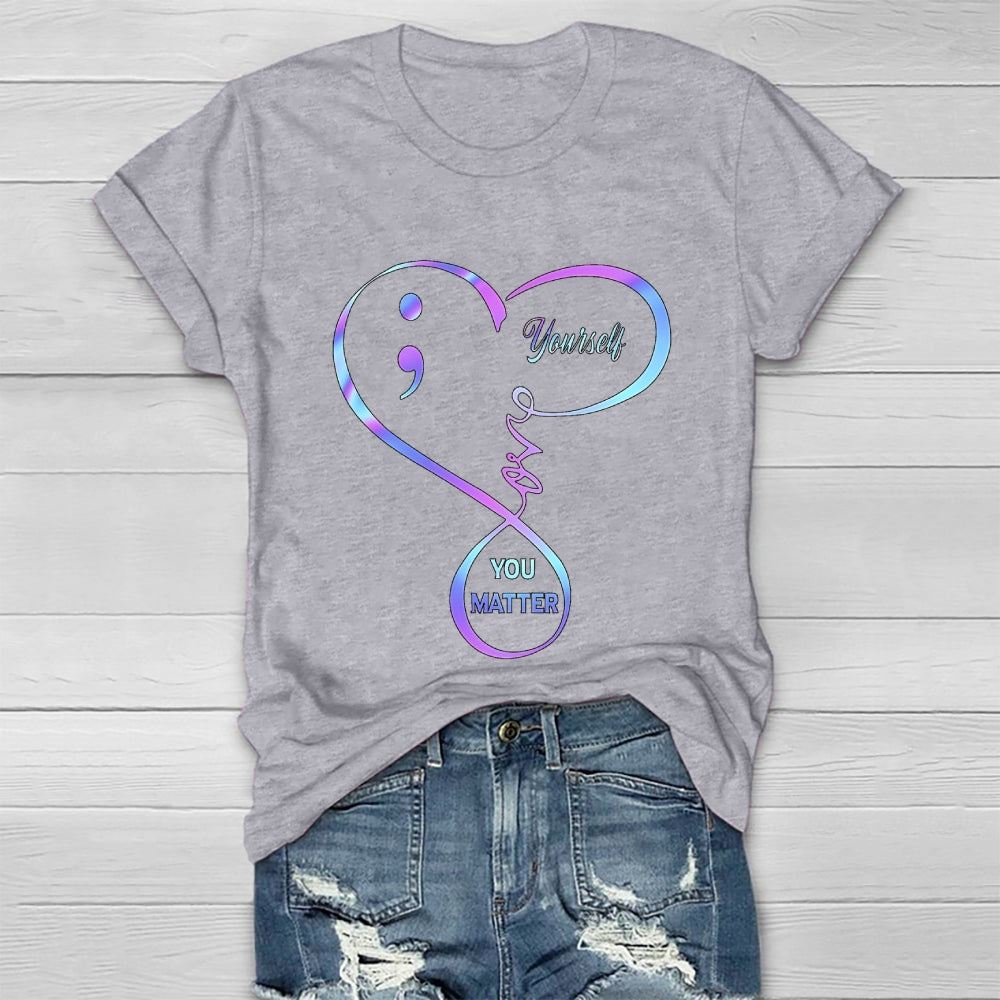 You Matter Love Yourself Healthwear T-shirt