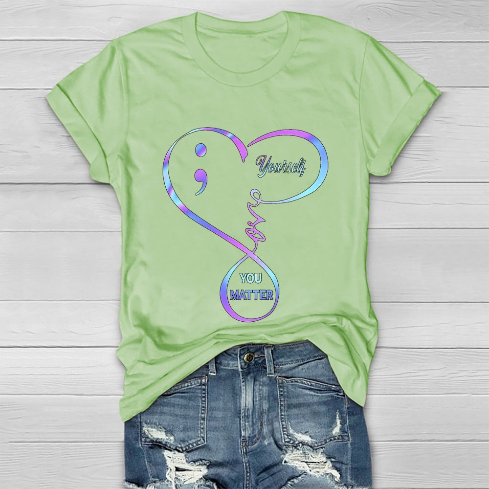 You Matter Love Yourself Healthwear T-shirt