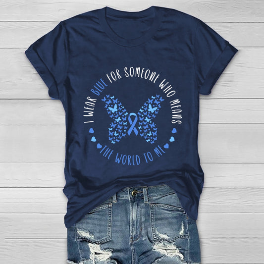 I Wear Blue For Someone Who Means The World To Me Healthwear T-shirt