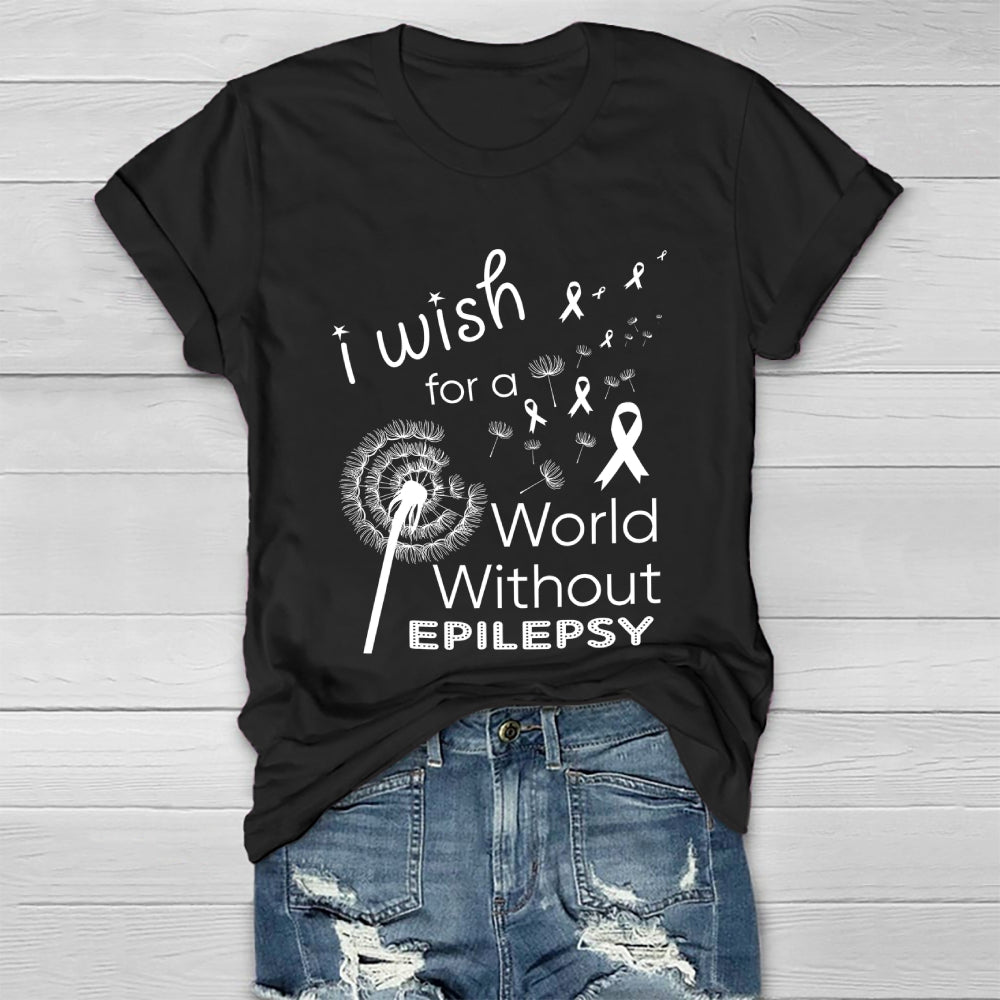 I Wish For A World Without Epilepsy Healthwear T-shirt