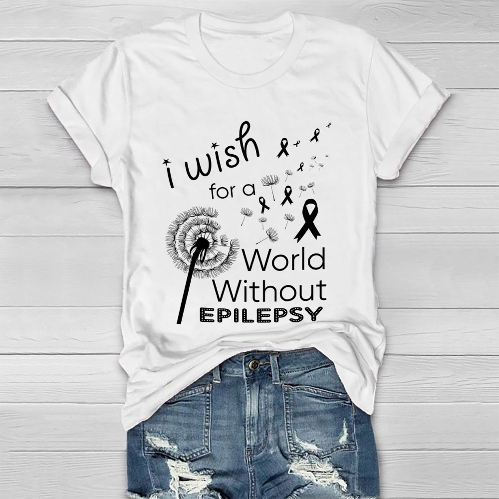 I Wish For A World Without Epilepsy Healthwear T-shirt