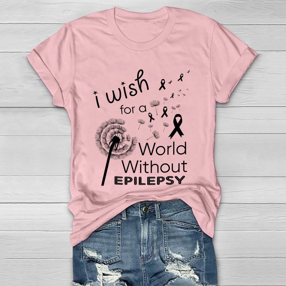 I Wish For A World Without Epilepsy Healthwear T-shirt