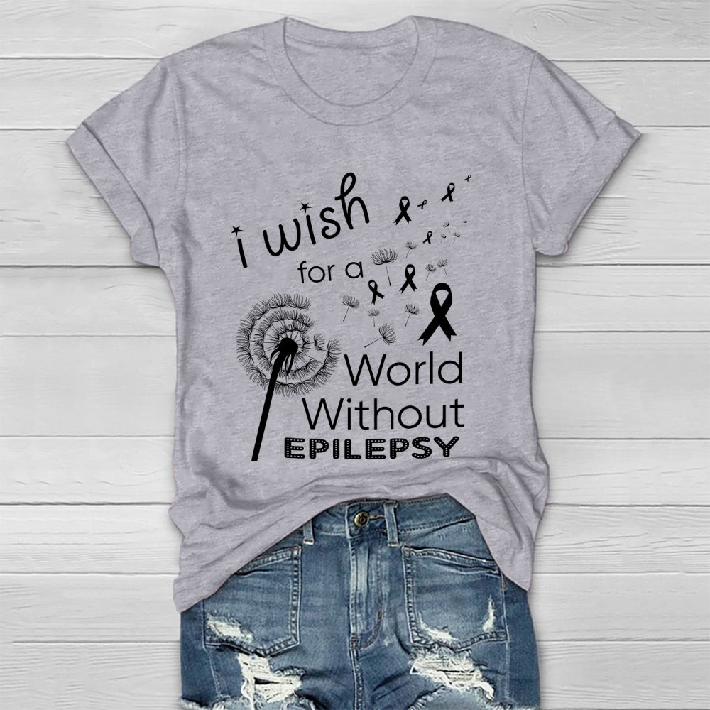I Wish For A World Without Epilepsy Healthwear T-shirt