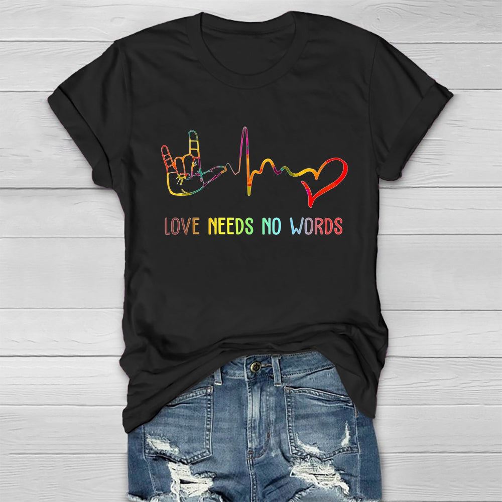 Love Needs No Words Healthwear T-shirt