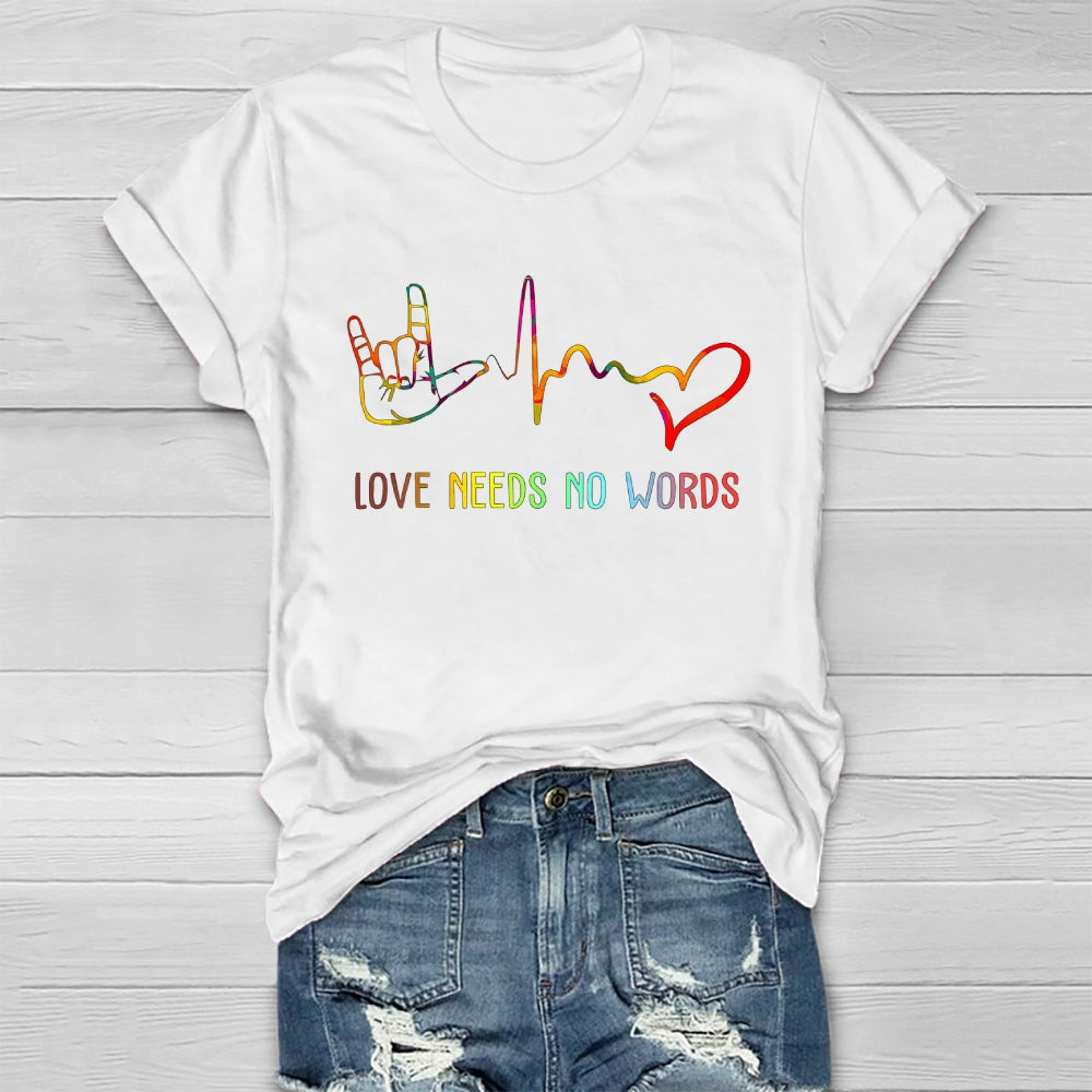 Love Needs No Words Healthwear T-shirt