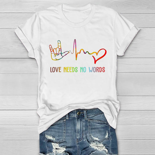 Love Needs No Words Healthwear T-shirt