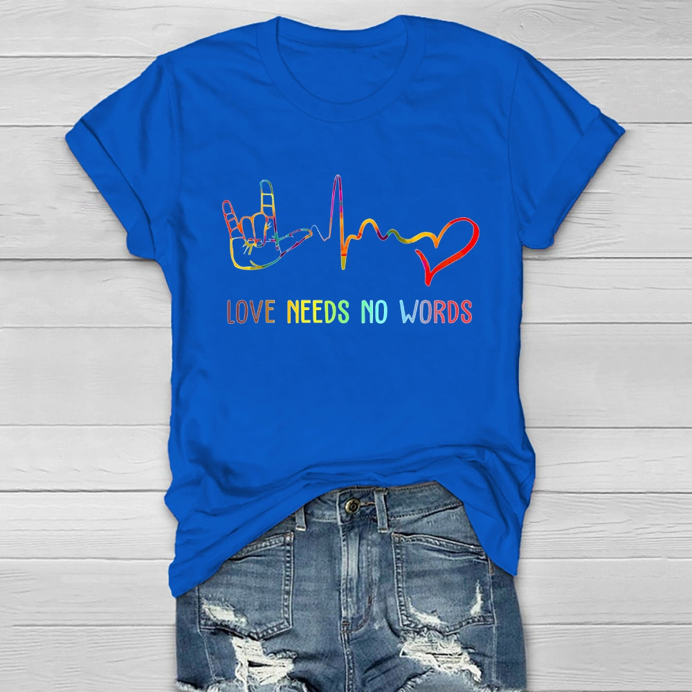 Love Needs No Words Healthwear T-shirt