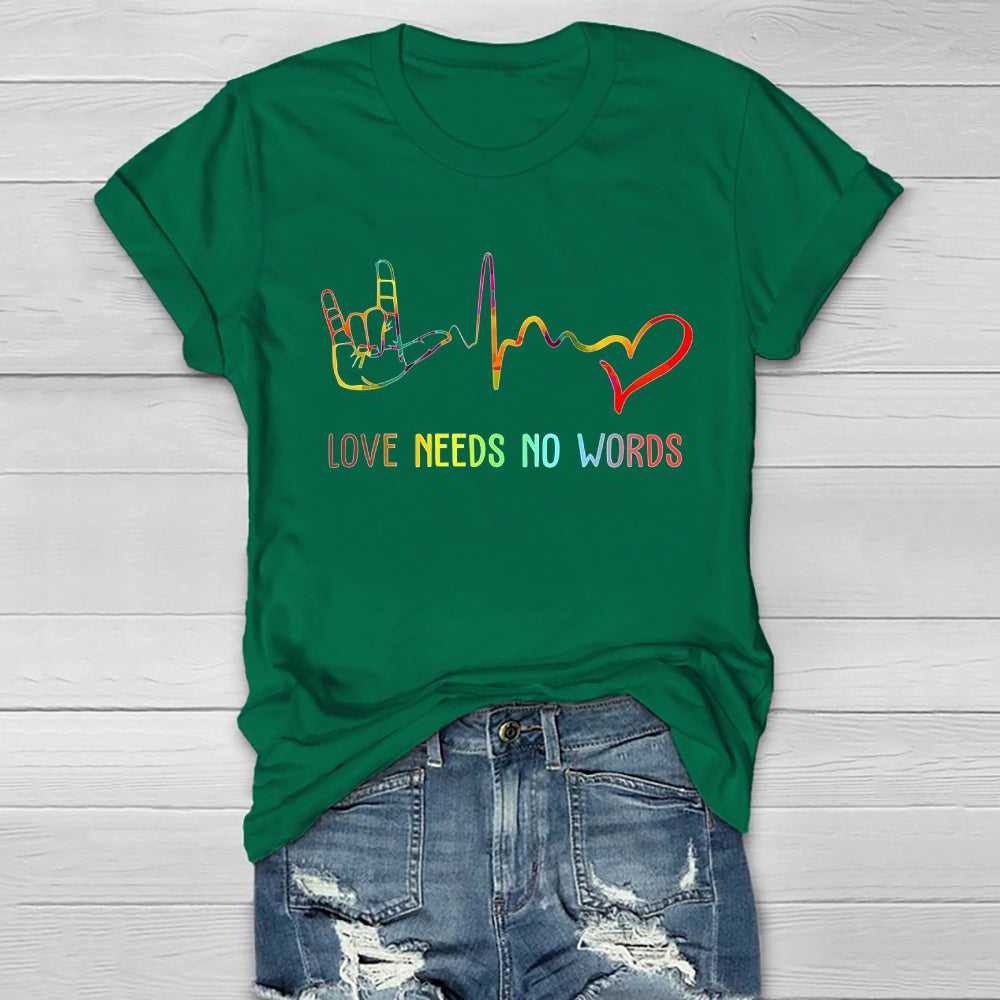Love Needs No Words Healthwear T-shirt