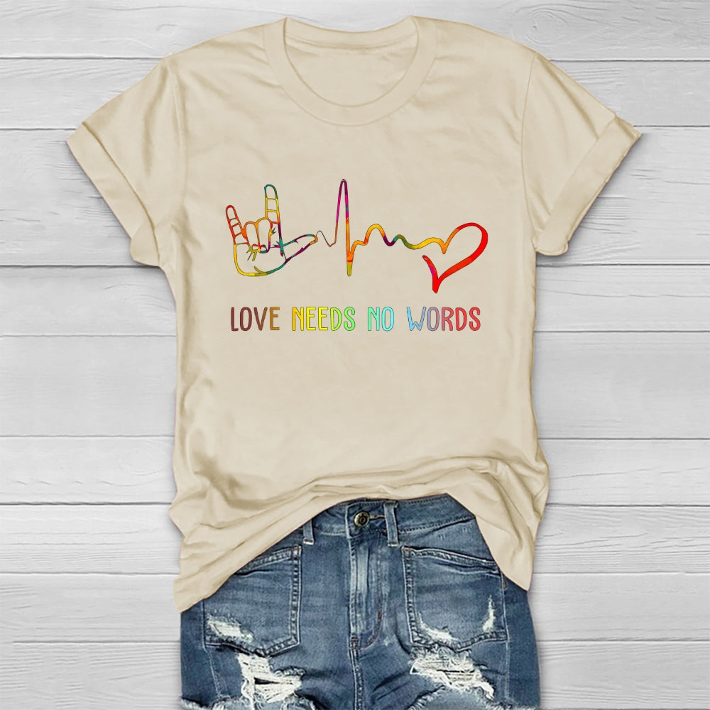 Love Needs No Words Healthwear T-shirt