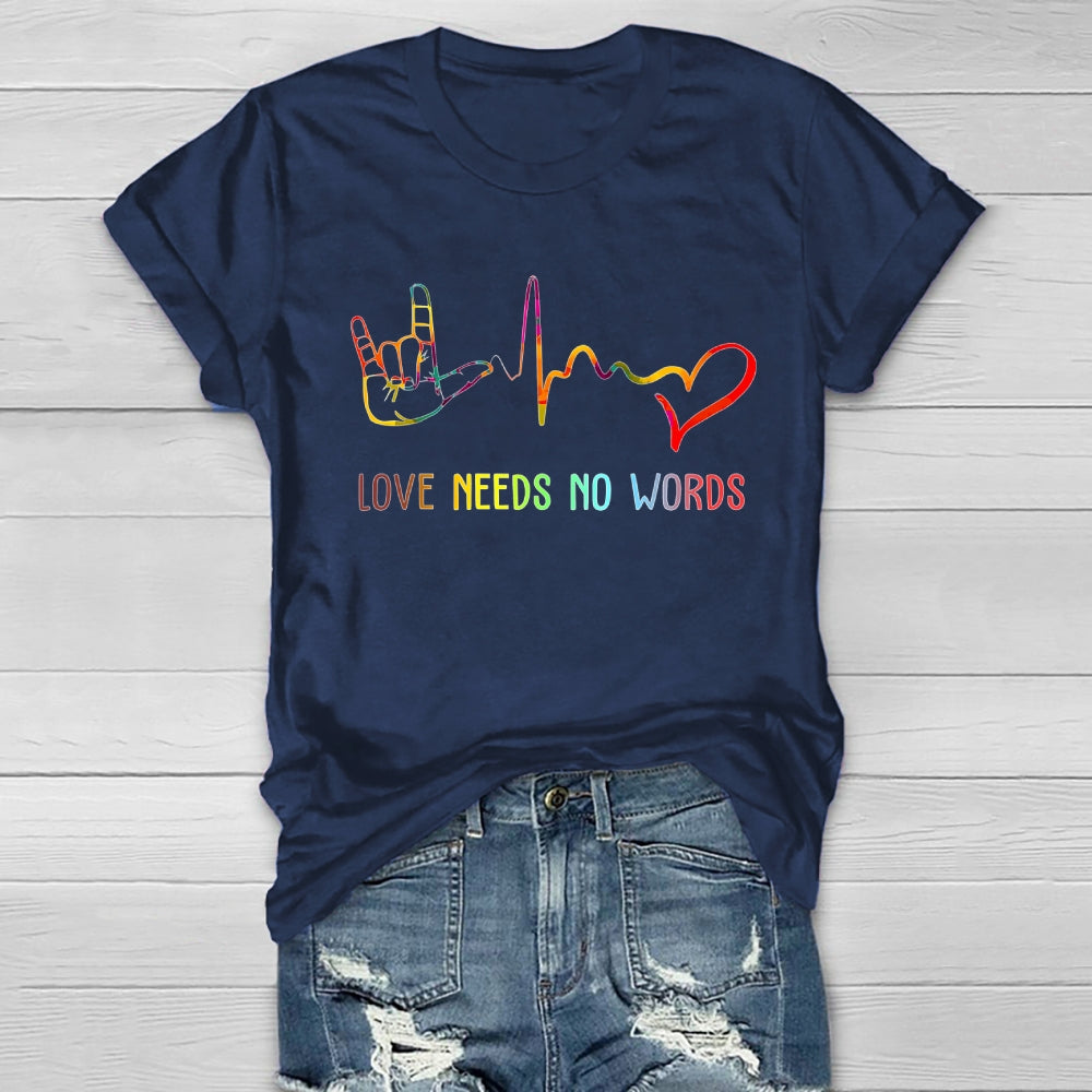 Love Needs No Words Healthwear T-shirt